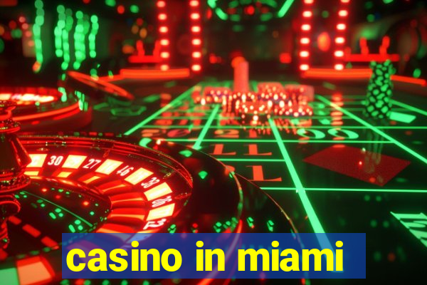 casino in miami